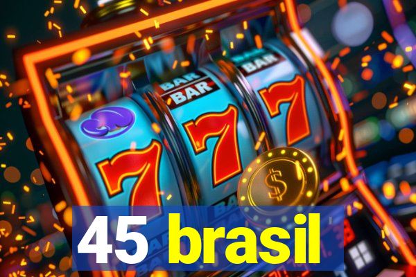 45 brasil